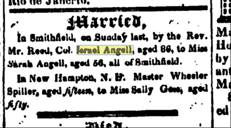 YOUNG AT HEART: According to a May 26, 1826 edition of the Northern Star and Warren and Bristol County Gazette, at age 86 Col. Angell remarried Sarah Angell, age 56.
